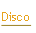 Disco.